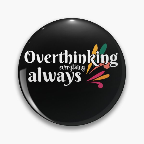 Item preview, Overthinking everything always designed and sold by Fr0mtheMachine.