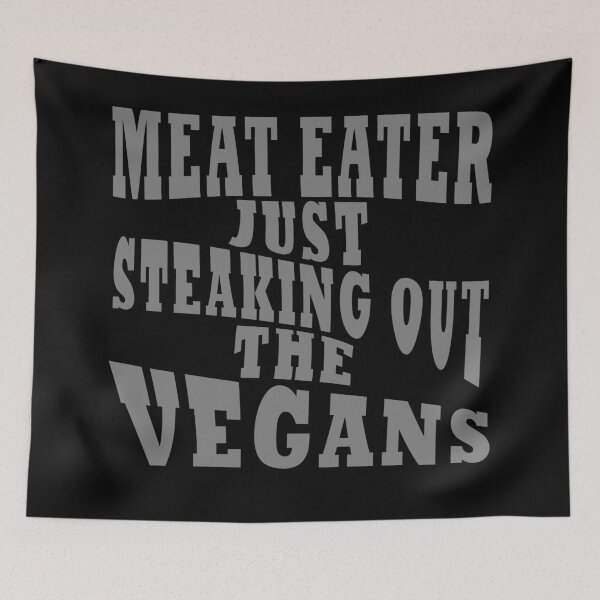Item preview, meat eaters steaking out vegans designed and sold by LPDesignsUK.