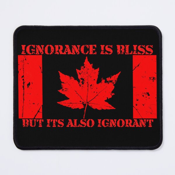 Item preview, Ignorance Is Bliss But Its Also Ignorant designed and sold by TheLeeryLeaf.