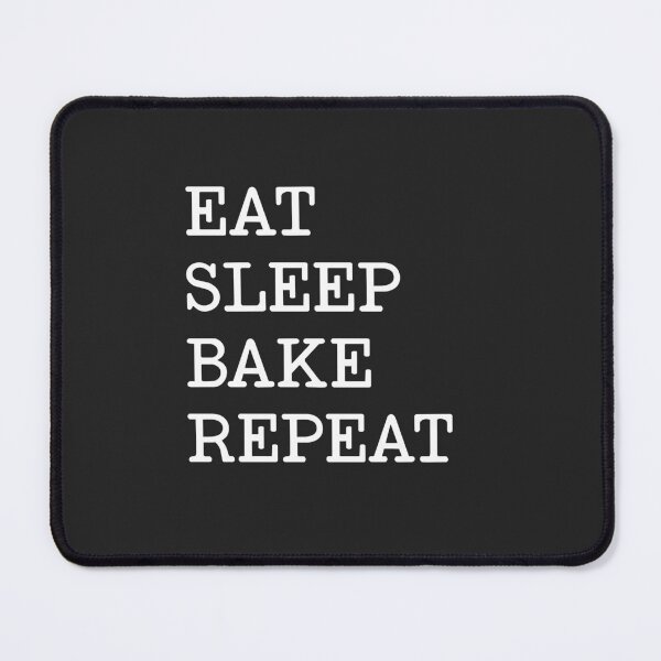 Item preview, Eat, Sleep, Bake, Repeat: Perfect Design for Baking Enthusiasts designed and sold by Abhinav  Khare.