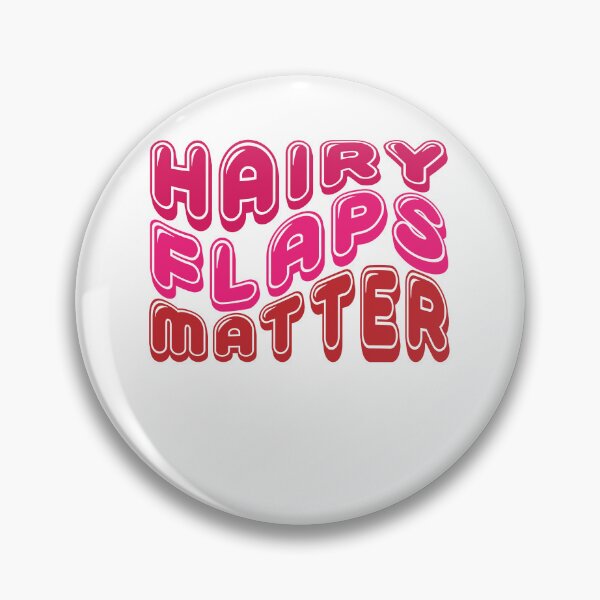 Item preview, Joke Hairy Flaps Matter designed and sold by ‪Anas Talbi‬‏.