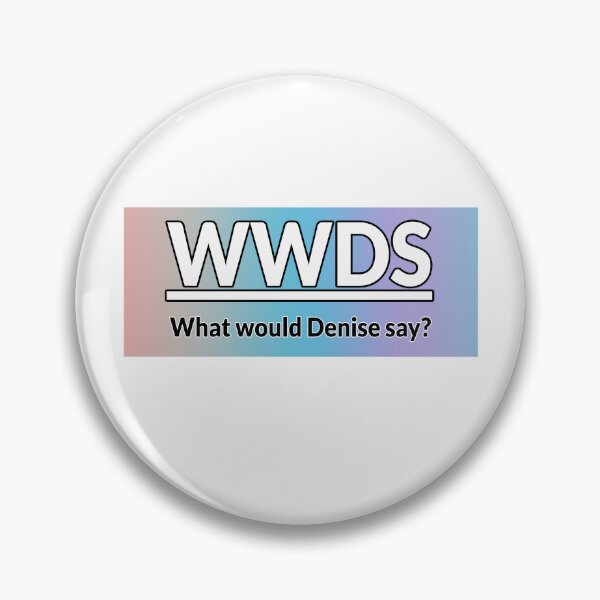 Item preview, What would Denise say RAINBOW designed and sold by IHCounselling.