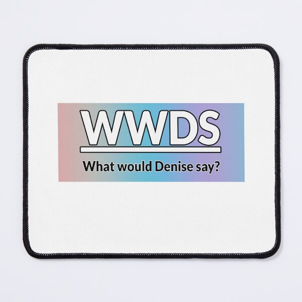 Item preview, What would Denise say RAINBOW designed and sold by IHCounselling.