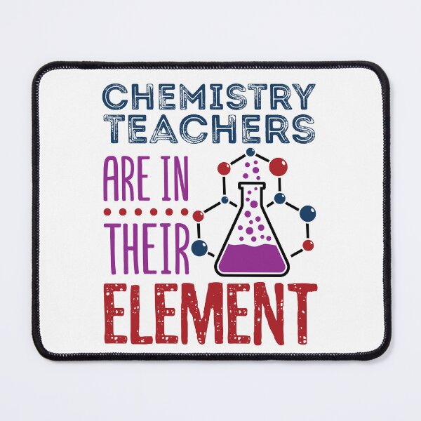 Item preview, Chemistry Teachers Are In Their Element Funny Science Teacher designed and sold by jaygo.