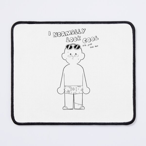 Item preview, I normally look cool: it’s just too hot designed and sold by Drawingsnake.