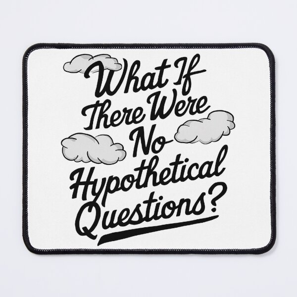 Item preview, Hypothetical Questions designed and sold by tachyon273.