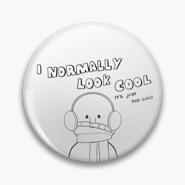 Item preview, I normally look cool: it’s just too cold designed and sold by Drawingsnake.