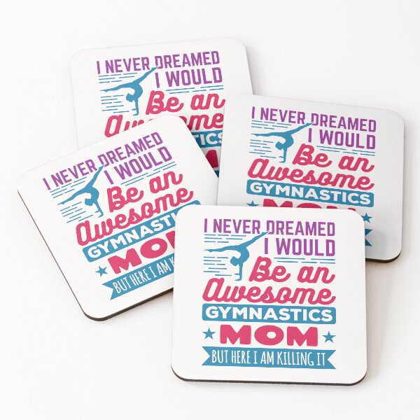 Item preview, I Never Dreamed I Would Be an Awesome Gymnastics Mom designed and sold by jaygo.