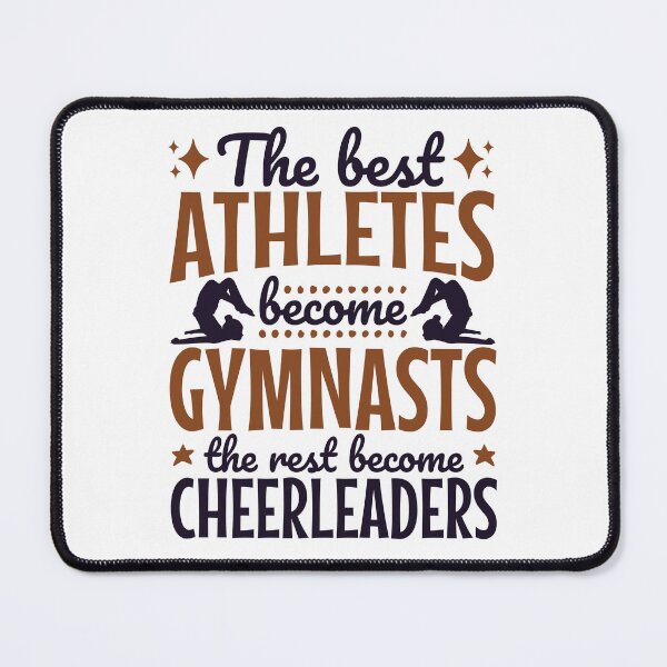 Item preview, The Best Athletes Become Gymnasts Funny Gymnastics designed and sold by jaygo.