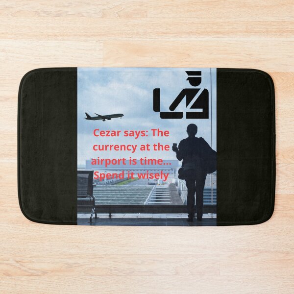 Item preview, Cezar says: The currency at the airport is time... Spend it wisely designed and sold by smartpaxcezar.
