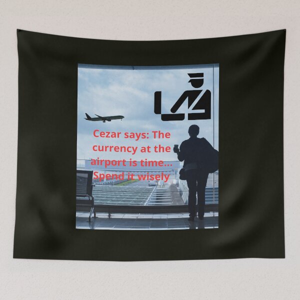 Item preview, Cezar says: The currency at the airport is time... Spend it wisely designed and sold by smartpaxcezar.