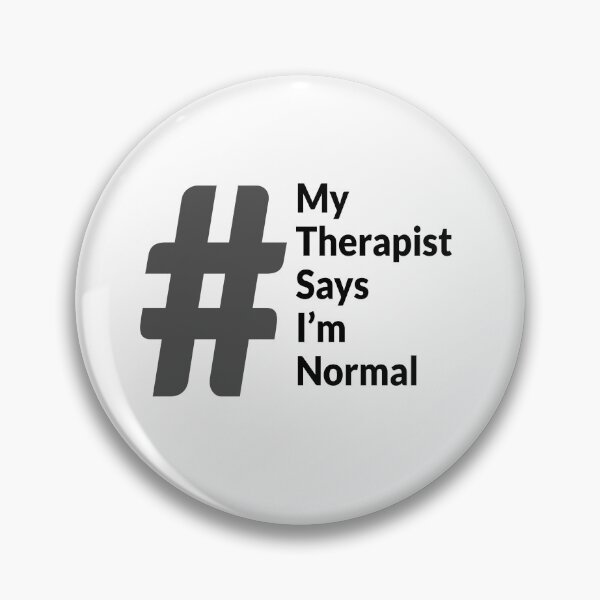 Item preview, My therapist says I'm normal designed and sold by IHCounselling.