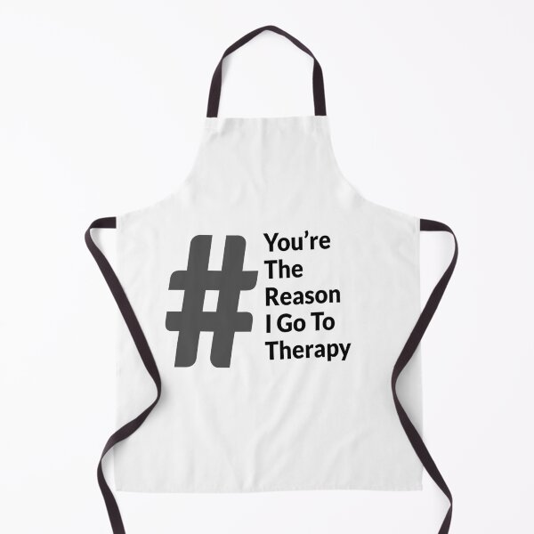 Item preview, You're the reason I go to therapy designed and sold by IHCounselling.