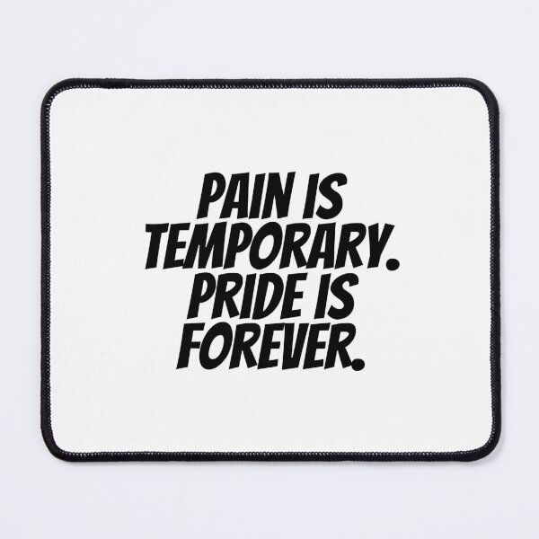 Item preview, Pain Is Temporary. Pride Is Forever. designed and sold by CharmStudio.