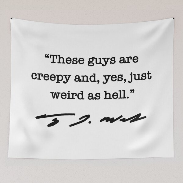 Artikelvorschau, CREEPY AND WEIRD AS HELL - Tim Walz QUOTE (BLACK AND WHITE) entworfen und verkauft von Thelittlelord.