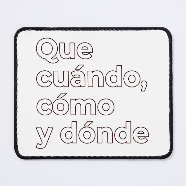 Item preview, That when, how and where. Que Cuando, como y donde. Spanish designed and sold by We-thePixels.