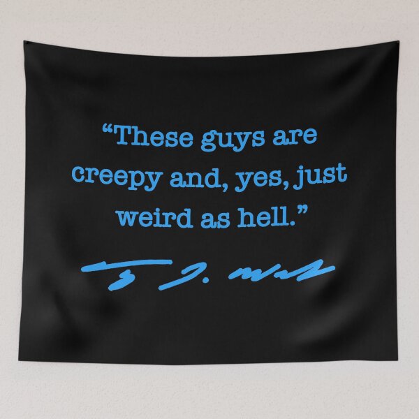 Artikelvorschau, CREEPY AND WEIRD AS HELL - Tim Walz QUOTE (blue) entworfen und verkauft von Thelittlelord.
