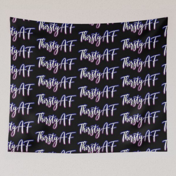 Item preview, Thirsty AF designed and sold by Shawnsonartshop.