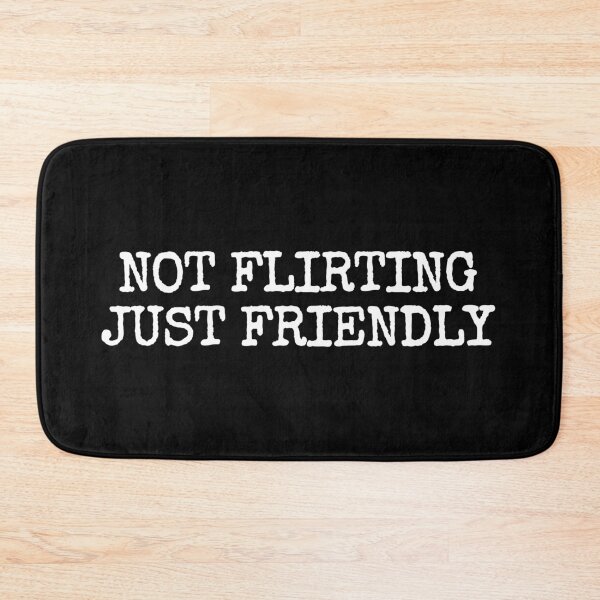 Item preview, Not Flirting Just Friendly designed and sold by designbykev.