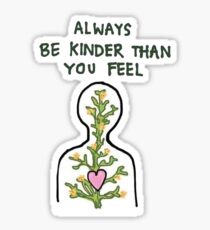 be kinder than we feel Sticker