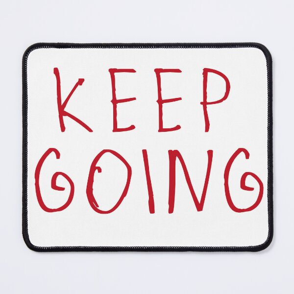 Item preview, Keep Going designed and sold by kinpirks.
