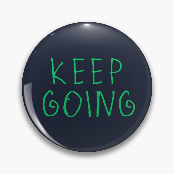 Item preview, Keep Going designed and sold by kinpirks.