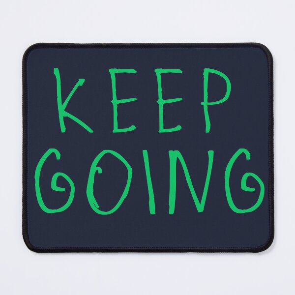 Item preview, Keep Going designed and sold by kinpirks.