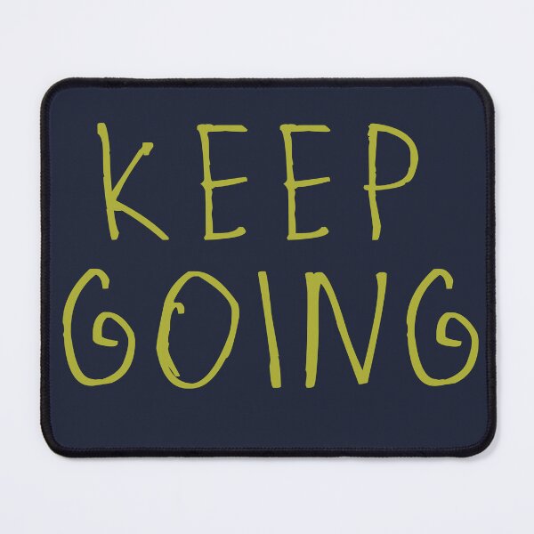Item preview, Keep Going designed and sold by kinpirks.