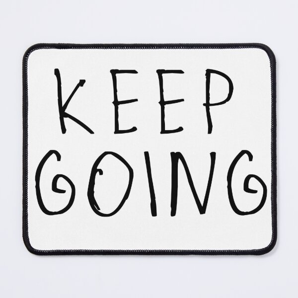 Item preview, Keep Going designed and sold by kinpirks.