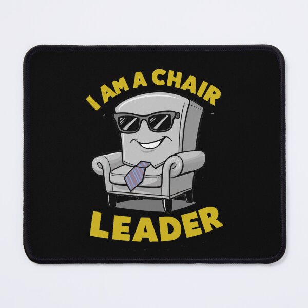 Item preview, I am a Chair Leader designed and sold by Gentle40Winks.