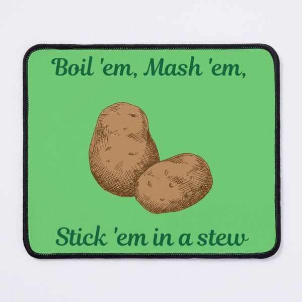 Item preview, Potatoes! Boil 'em, Mash 'em, Stick 'em in a Stew! designed and sold by Izzy-Belle-.
