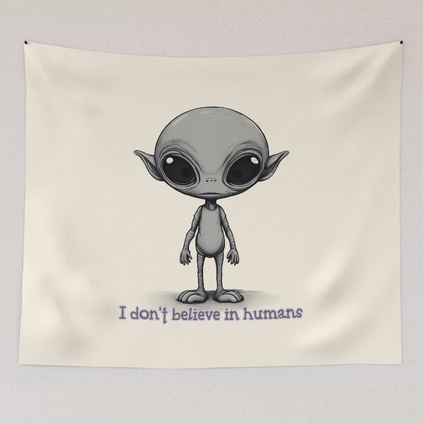 Item preview, Alien Art: I Don't Believe in Humans designed and sold by Dream-Fab.