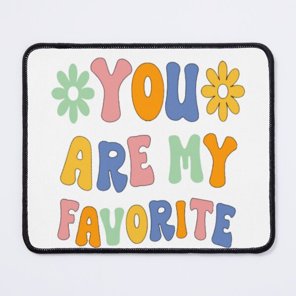 Item preview, You Are My Favorite Colorful designed and sold by LovingSunnyDays.