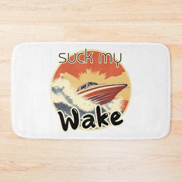 Item preview, Suck My Wake - The Great Outdoors designed and sold by bimbleDIY.