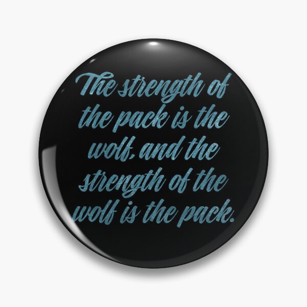 Item preview, The strength of the pack is the wolf, and the strength of the wolf is the pack. v.5 designed and sold by x1brett.
