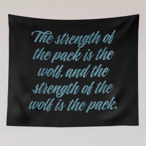 Item preview, The strength of the pack is the wolf, and the strength of the wolf is the pack. v.5 designed and sold by x1brett.