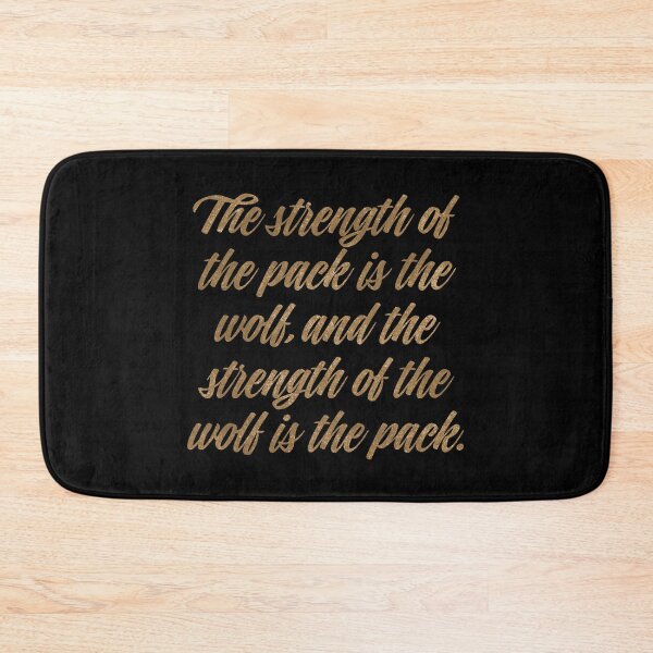 Item preview, The strength of the pack is the wolf, and the strength of the wolf is the pack. v.6 designed and sold by x1brett.
