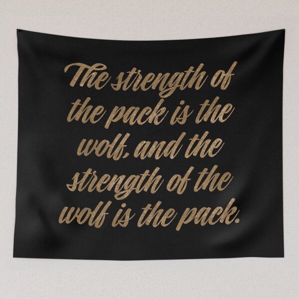 Item preview, The strength of the pack is the wolf, and the strength of the wolf is the pack. v.6 designed and sold by x1brett.