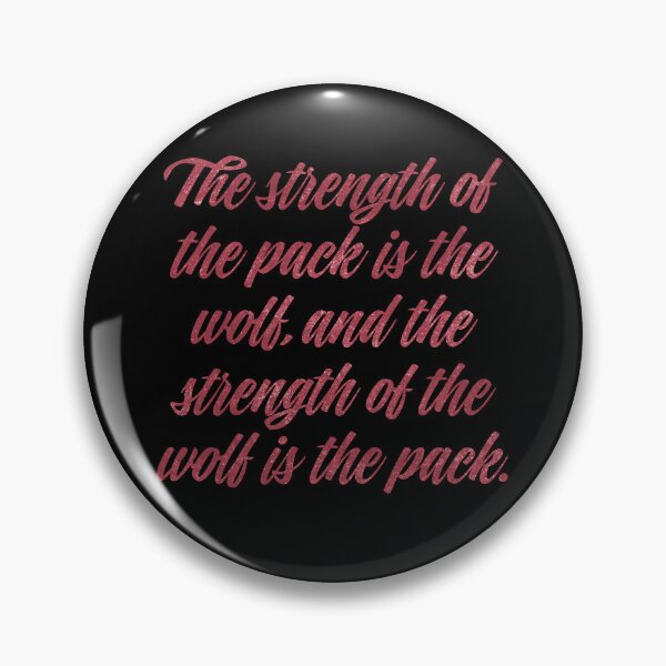 Item preview, The strength of the pack is the wolf, and the strength of the wolf is the pack. v.7 designed and sold by x1brett.