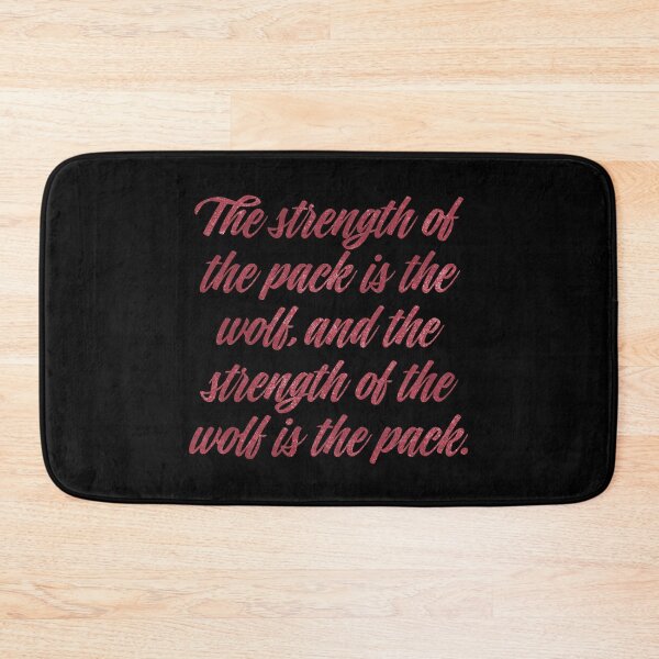 Item preview, The strength of the pack is the wolf, and the strength of the wolf is the pack. v.7 designed and sold by x1brett.