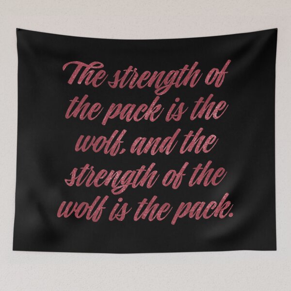 Item preview, The strength of the pack is the wolf, and the strength of the wolf is the pack. v.7 designed and sold by x1brett.