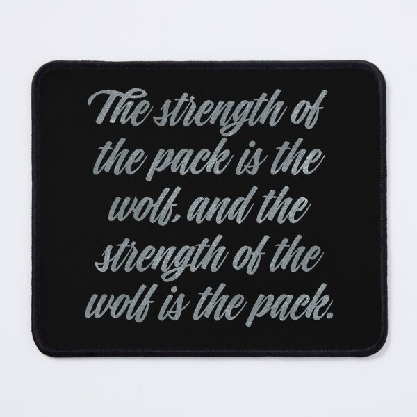 Item preview, The strength of the pack is the wolf, and the strength of the wolf is the pack. v.8 designed and sold by x1brett.