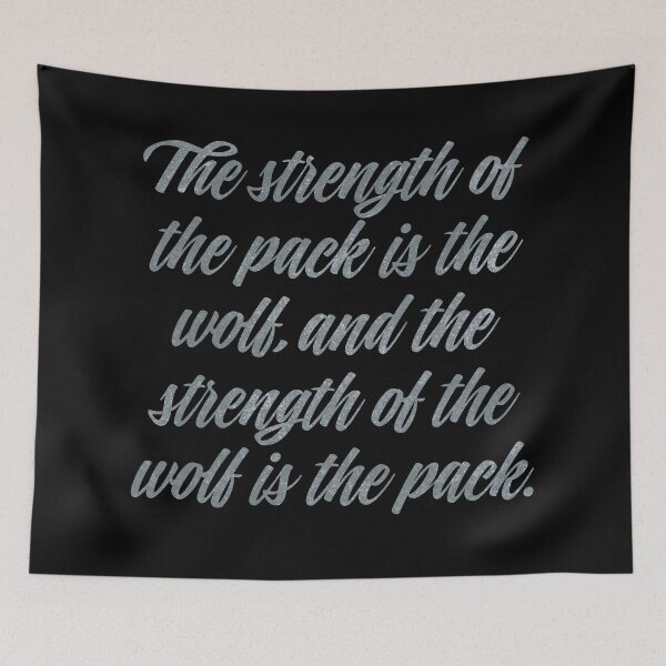 Item preview, The strength of the pack is the wolf, and the strength of the wolf is the pack. v.8 designed and sold by x1brett.