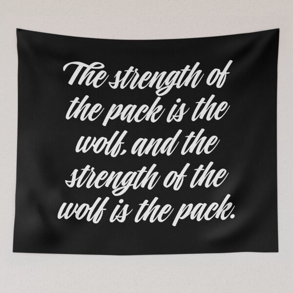 Item preview, The strength of the pack is the wolf, and the strength of the wolf is the pack. v.9 designed and sold by x1brett.