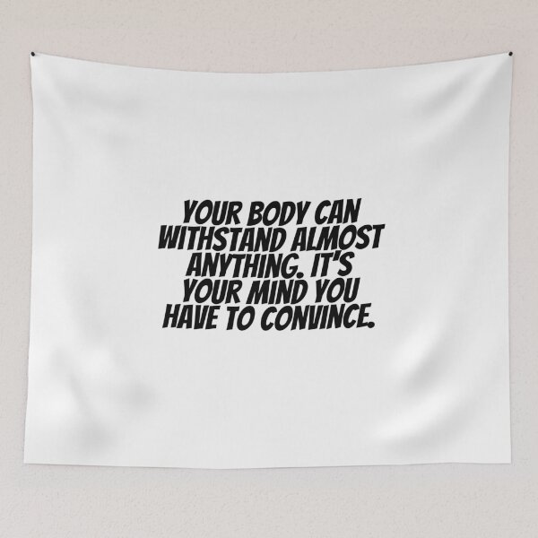 Item preview, Your Body Can Withstand Almost Anything. It's Your Mind You Have To Convince.  designed and sold by CharmStudio.