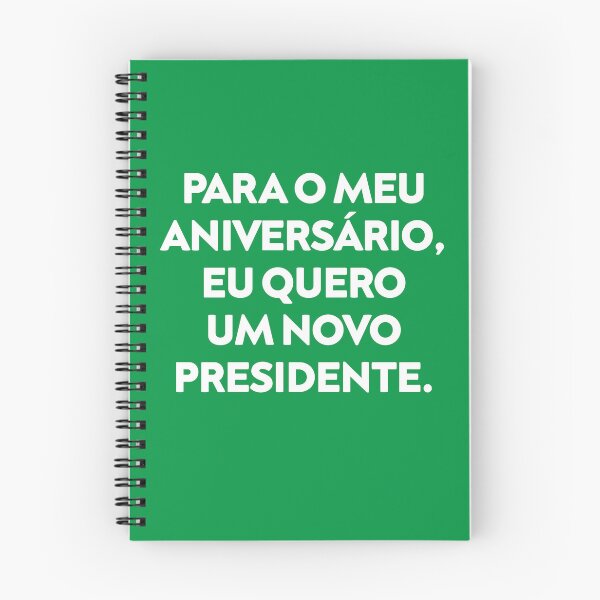 Item preview, Para o meu aniversário eu quero um novo presidente | For My Birthday I Want a New President designed and sold by rachimariposa.