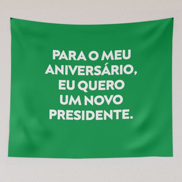 Item preview, Para o meu aniversário eu quero um novo presidente | For My Birthday I Want a New President designed and sold by rachimariposa.
