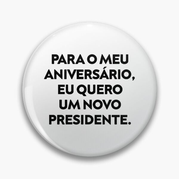 Item preview, Para o meu aniversário eu quero um novo presidente | For My Birthday I Want a New President designed and sold by rachimariposa.
