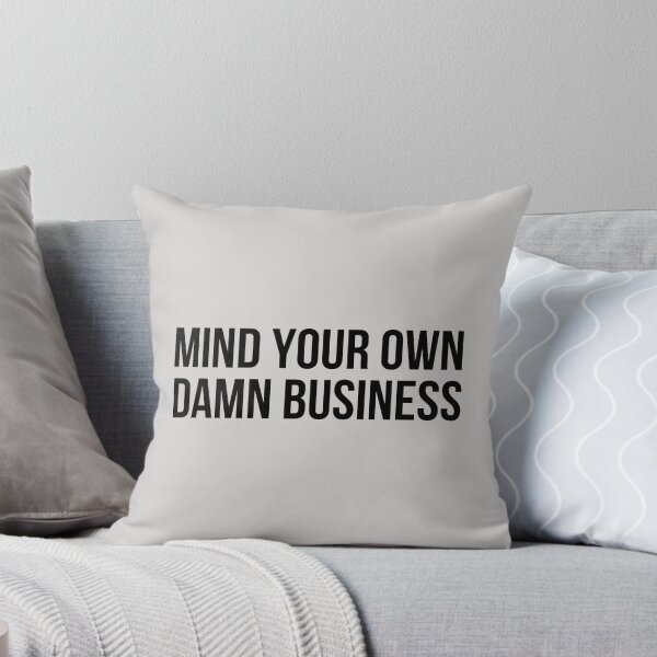 Item preview, Mind Your Own Damn Business designed and sold by allthetees.