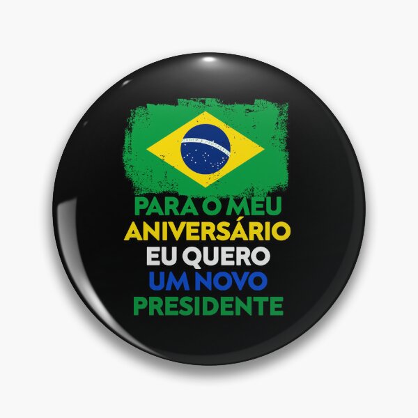 Item preview, Para o meu aniversário eu quero um novo presidente designed and sold by rachimariposa.